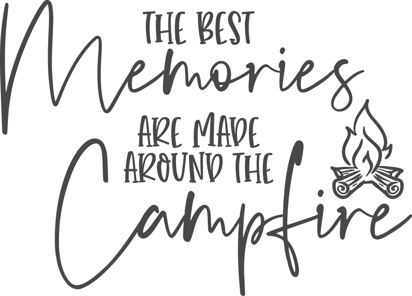 Vinyl Decal | The Best Memories Made Around Campfire | Cars, Laptops, Etc.
