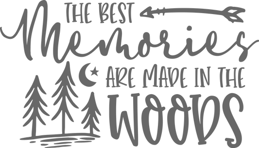 Vinyl Decal | Best Memories Are Made In The Woods | Cars, Laptops, Etc.
