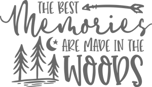 Vinyl Decal | Best Memories Are Made In The Woods | Cars, Laptops, Etc.