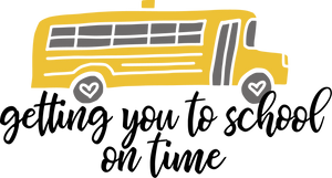 Vinyl Decal | Getting You to School On Time | Cars, Laptops, Etc.