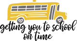 Vinyl Decal | Getting You to School On Time | Cars, Laptops, Etc.