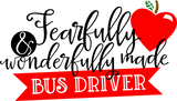 Vinyl Decal | Fearfully & Wonderfully Made Bus Driver | Cars, Laptops, Etc.