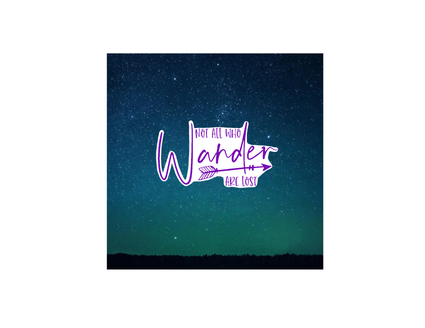 Sticker | Not All Who Wander Are Lost | Water bottles, Laptops, Etc