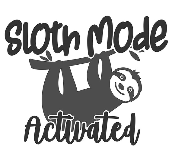 Vinyl Decal | Sloth Mode Activated | Cars, Laptops, Etc.