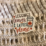 Sticker | Leggings Leaves Lattes Please | Water bottles, Laptops, Etc