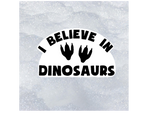 Sticker | I Believe In Dinosaurs | Water bottles, Laptops, Etc