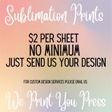 Sublimation Prints - Ready to press transfers