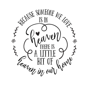 Vinyl Decal | Someone we Love is in Heaven | Cars, Laptops, Etc.